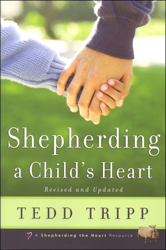 Shepherding a Child's Heart (Tripp)