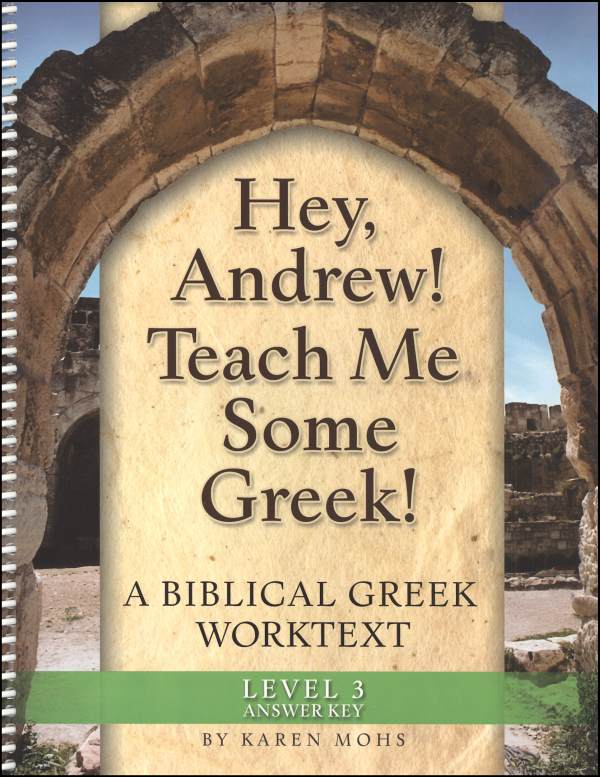 Hey, Andrew! Teach Me Some Greek! Level 3 Full-Text Answer Key