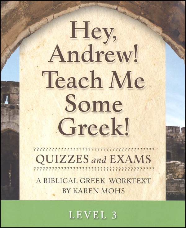 Hey, Andrew! Teach Me Some Greek Level 3 Quizzes/Exams