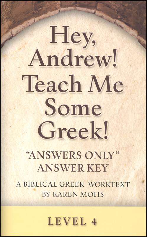 Hey, Andrew! Teach Me Some Greek! Level 4 Answers Only Key