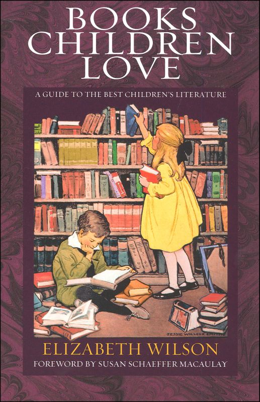 Books Children Love: A Guide to the Best Children's Literature