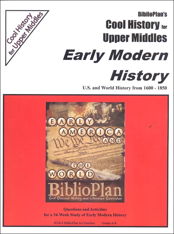 BiblioPlan's Cool History for Upper Middles: Early Modern History U.S. and World History 1600-1850