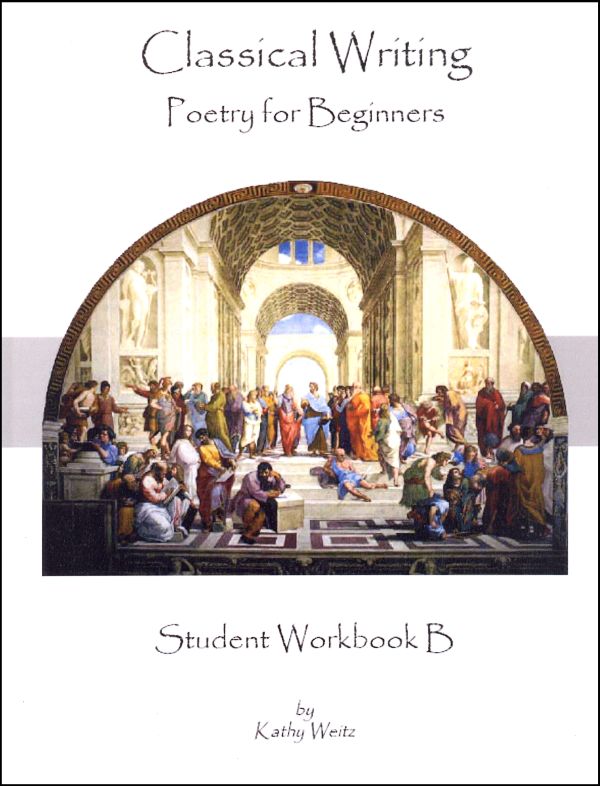 Classical Writing: Poetry - Beginners Student Workbook B