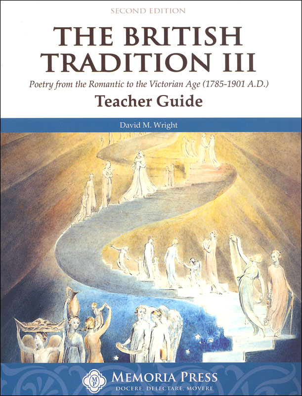 British Tradition III: Poetry from the Romantic to Victorian Age (1785-1901 A.D.) Teacher Guide, Second Edition