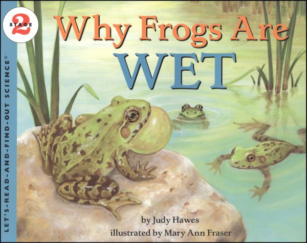 Why Frogs Are Wet (Let's Read And Find Out Science, Level 2)