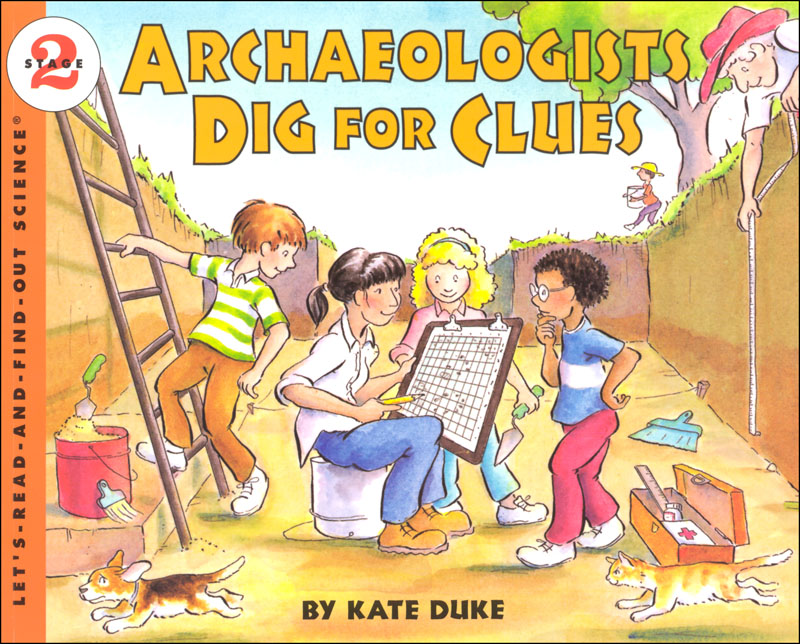 Archaeologists Dig for Clues (Let's Read And Find Out Science, Level 2)