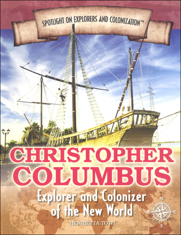 Christopher Columbus: Explorer and Colonizer of the New World (Spotlight on Explorers and Colonization)