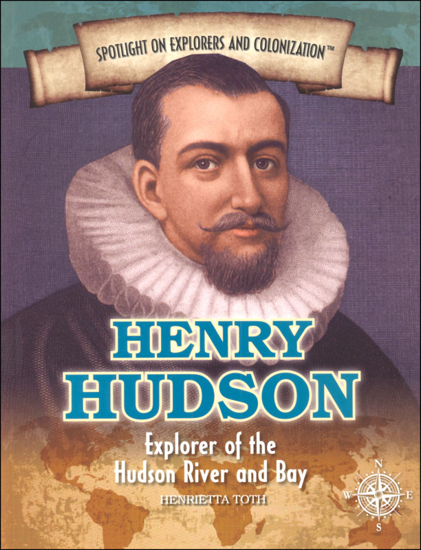 Henry Hudson (Spotlight on Explorers and Colonization)