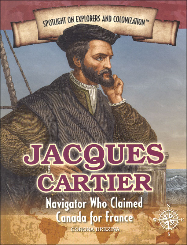 Jacques Cartier (Spotlight on Explorers and Colonization)