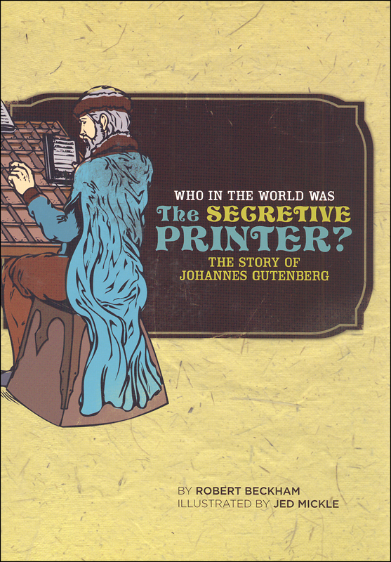 Who in the World Was the Secretive Printer? Story of Johannes Gutenberg