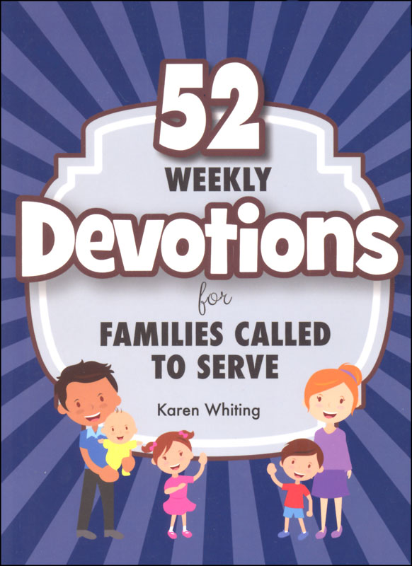 52 Weekly Devotions for Families Called to Serve RoseKiDZ 9781628628173