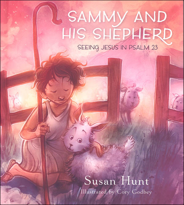 Sammy and His Shepherd (Seeing Jesus in Psalm 23)