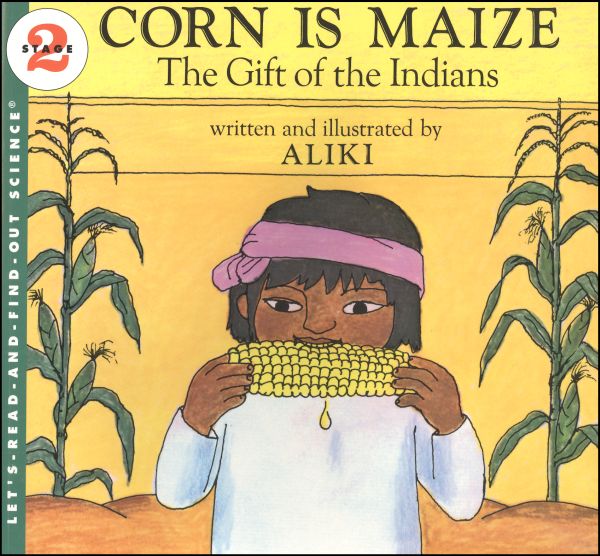 Corn is Maize (Let's Read and Find Out Science Level 2)