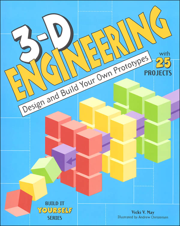 3D Engineering Design and Build Your Own Prototypes (Build It