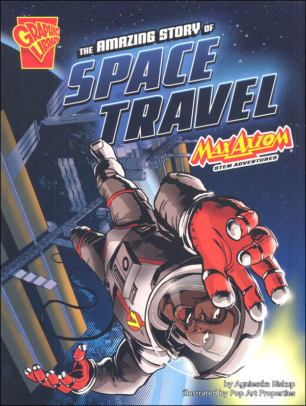 Amazing Story of Space Travel: Max Axiom STEM Adventures (Graphic Science)