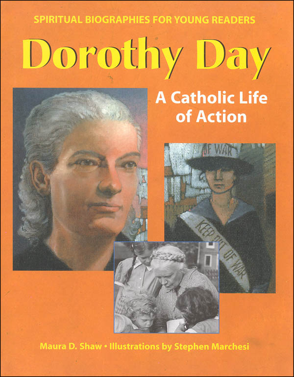Dorothy Day: A Catholic Life of Action (Spiritual Biographies for Young Readers)