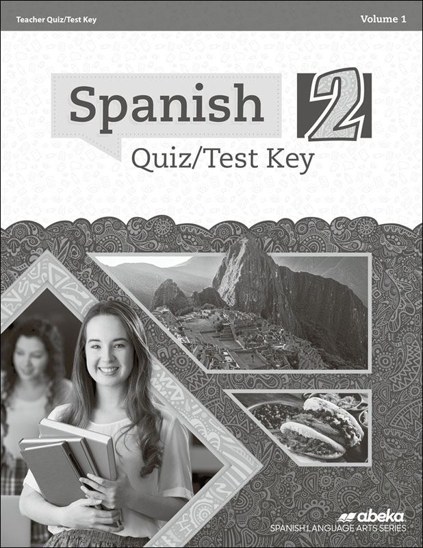 Spanish 2 Quiz And Test Key Volume 1 | A Beka Book