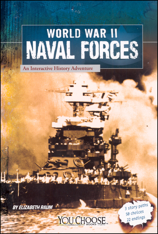 World War II Navy: An Interactive History Adventure (You Choose)