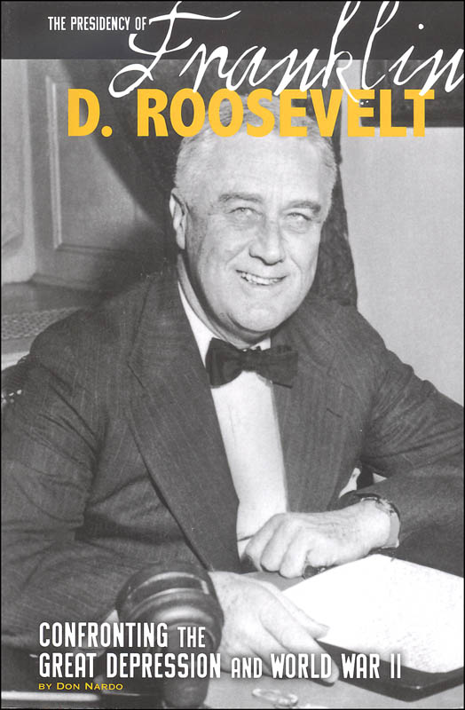 Presidency of Franklin D. Roosevelt: Confronting the Great Depression ...