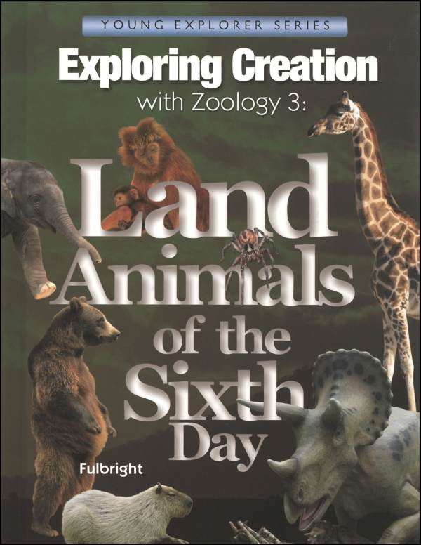 Exploring Creation with Zoology 3: Land Animals of the Sixth Day