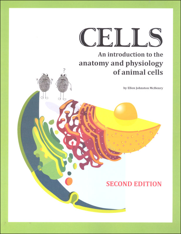 Cells - An Introduction to the Anatomy and Physiology of Animal Cells 2nd Edition