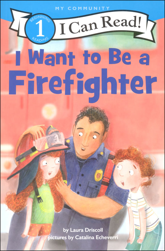 I Want to Be a Firefighter (I Can Read Level 1)