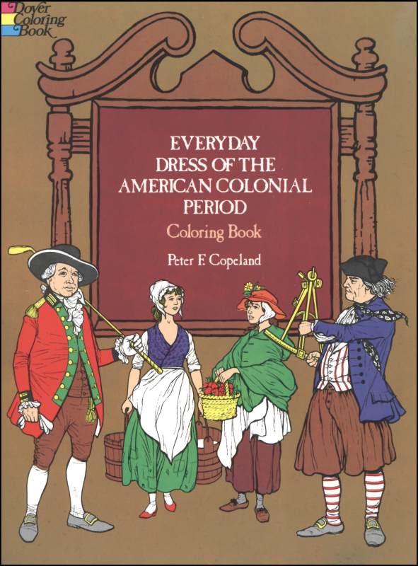 Everyday Dress of the Colonial Period Coloring Book