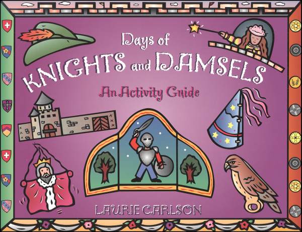 Days of Knights and Damsels: An Activity Guide