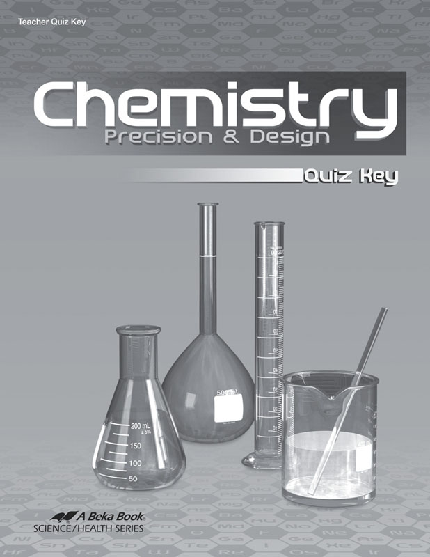Chemistry:  Precision & Design  Quiz Key