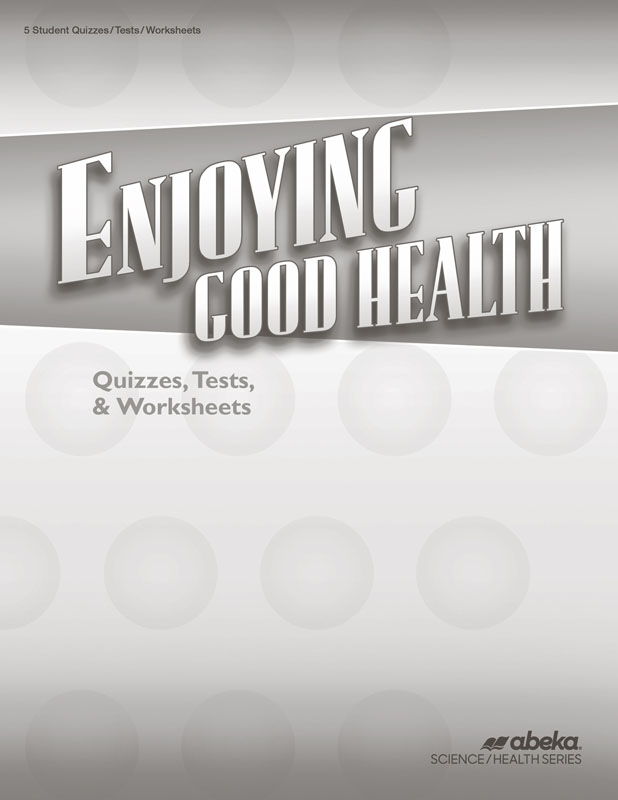 Enjoying Good Health Quizzes/Tests/Worksheets (3rd Edition)