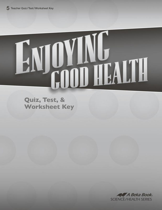 Enjoying Good Health Quizzes/Tests/Worksheets Key (3rd Edition)