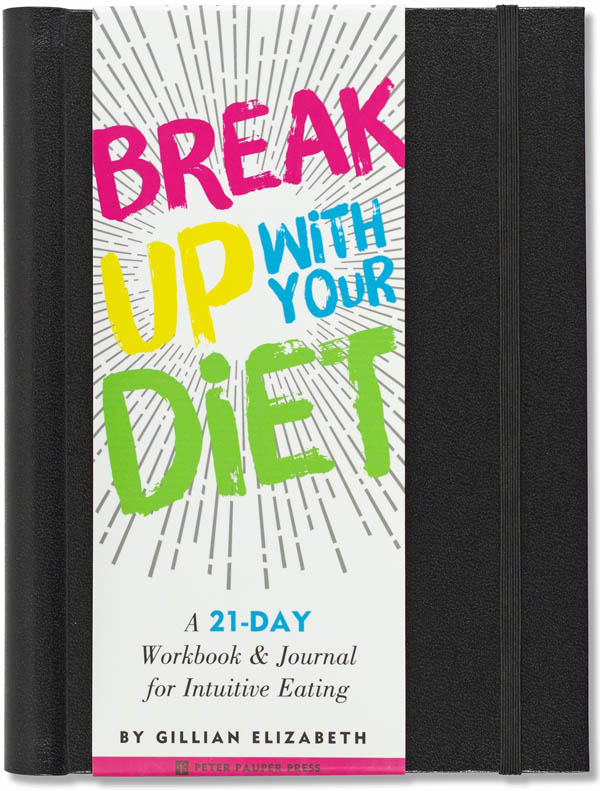 Break Up With Your Diet
