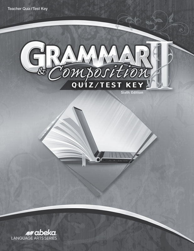 Grammar and Composition II Quiz and Test Answer Key