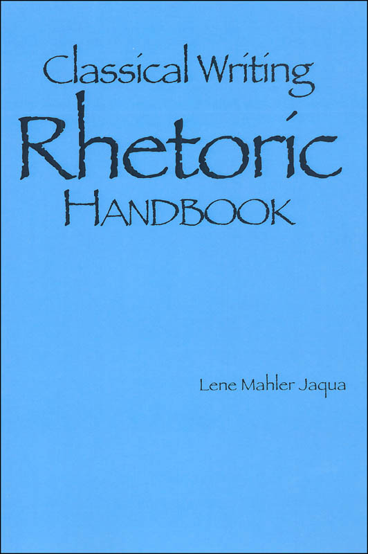 Classical Writing: Rhetoric Handbook