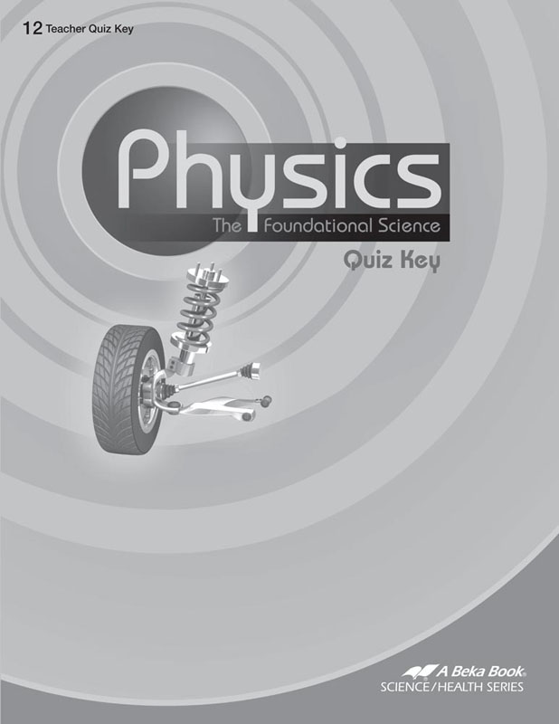 Physics: The Foundational Science Quiz Key