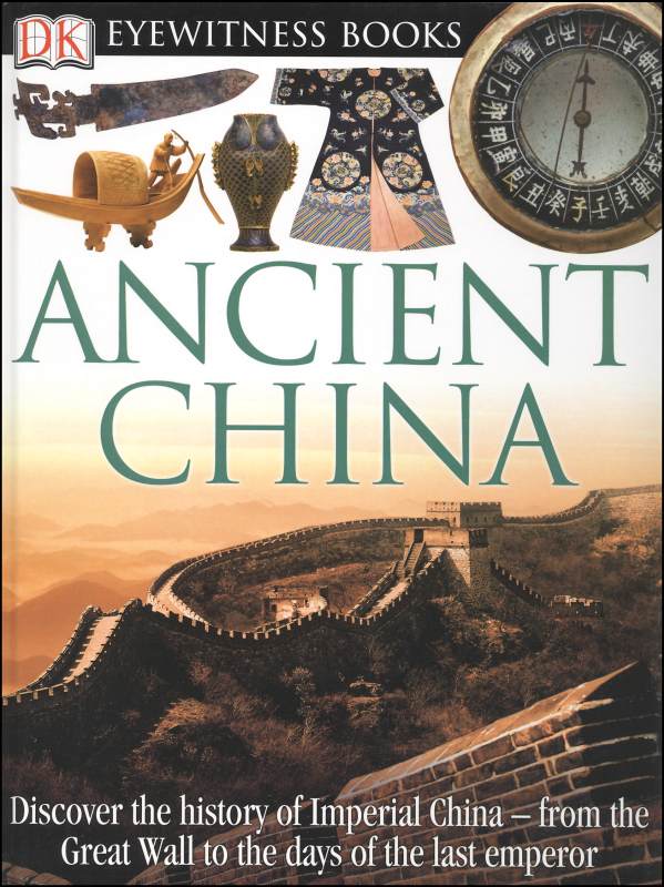 Ancient China (Eyewitness Books) Dorling Kindersley 9780756613822
