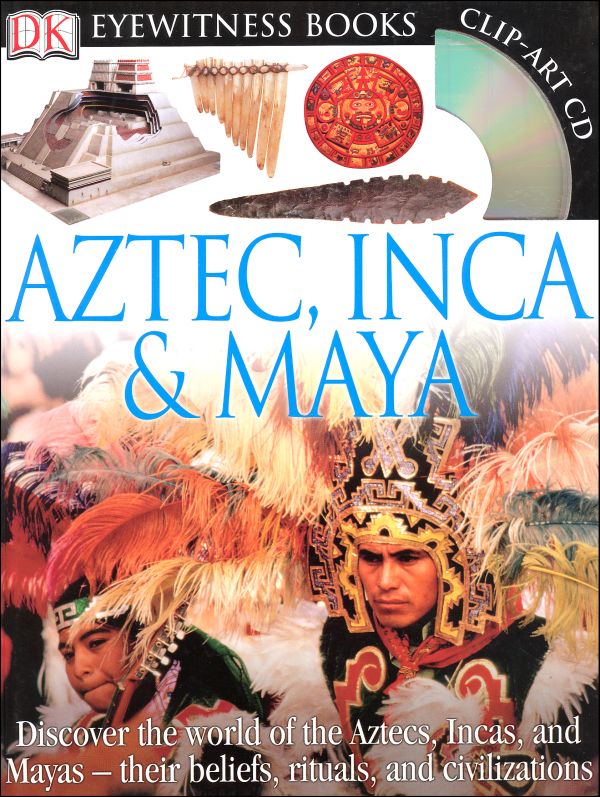 Aztec, Inca and Maya (Eyewitness Book)
