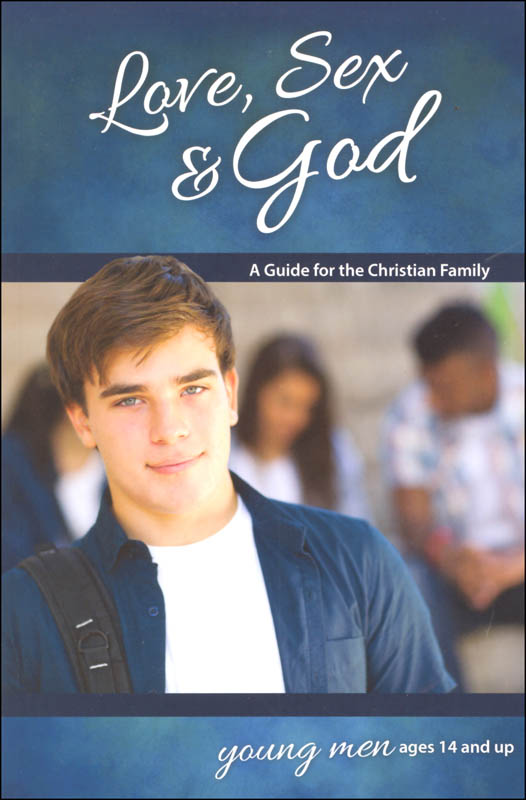 Love, Sex, and God for Young Men 15 and up
