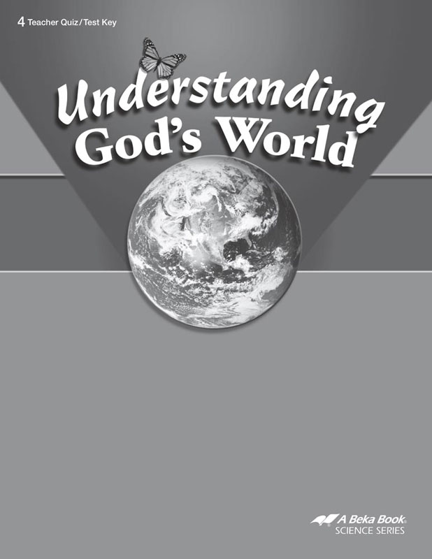 Understanding God's World Quizzes/Tests Key (4th Edition)