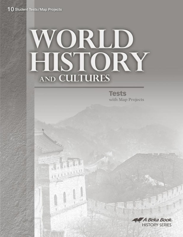 World History and Cultures in Christian Perspective Student Test and Map Book