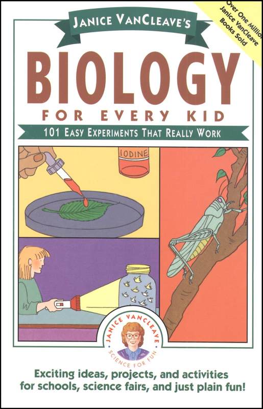 Biology for Every Kid: 101 Experiments