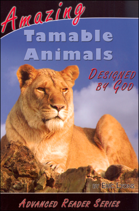 Amazing Tamable Animals (Advanced Readers)