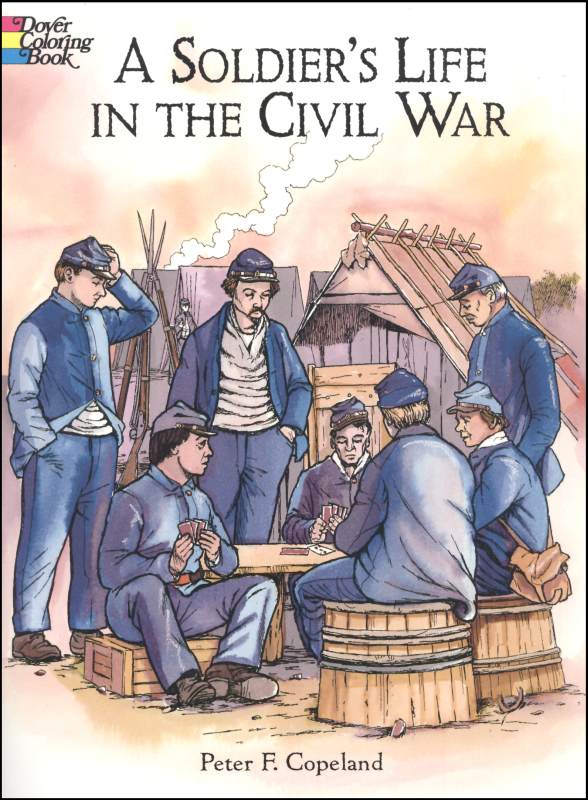 Soldier's Life in the Civil War Coloring Book