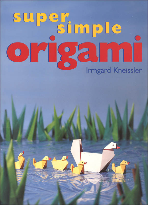 Super Simple Origami Sterling Publishing Company 9780806965253