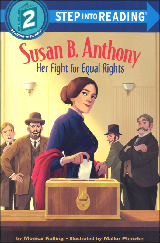 Susan B. Anthony: Her Fight for Equal Rights (Step into Reading Level 2)