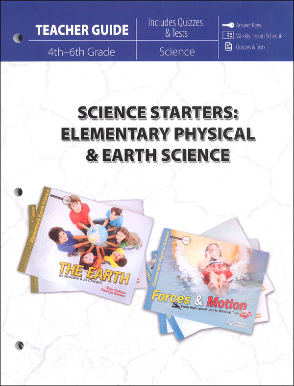 Science Starters: Elementary Physical & Earth Sciences Teacher Guide