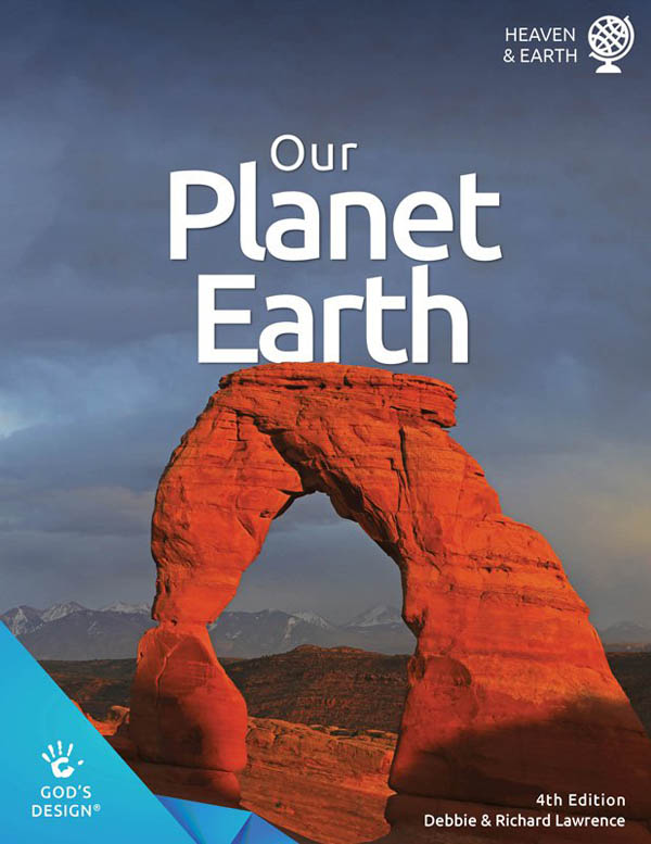 Our Planet Earth Student Book (God's Design for Heaven & Earth) 4th Ed