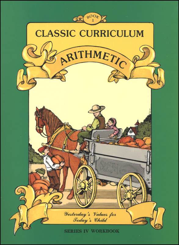 Classic Curriculum Arithmetic Series Series 4 Workbook 1