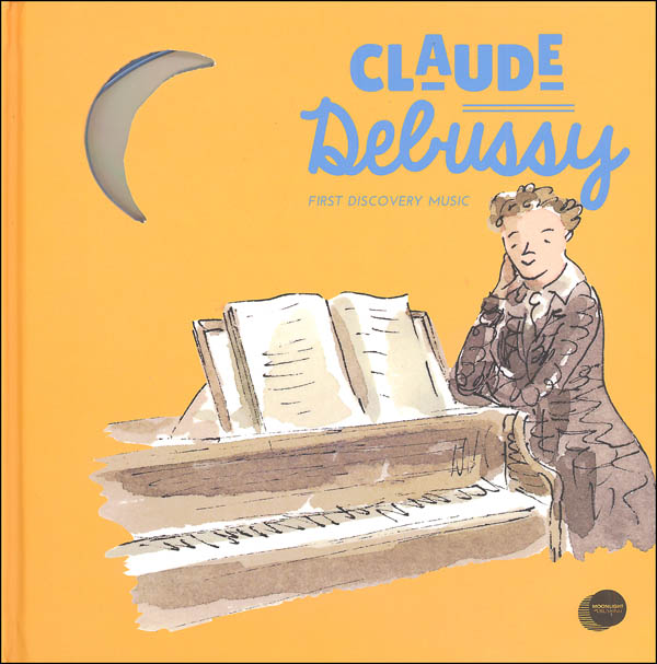 First Discovery Music: Claude Debussy Book and CD