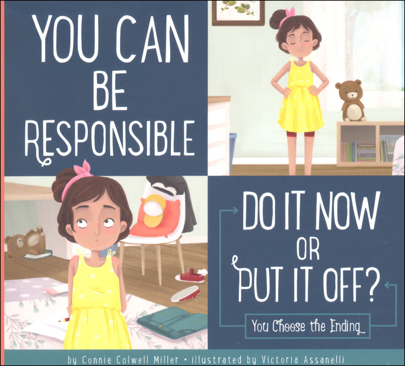 You Can Be Responsible: Do it Now or Put it Off? (Making Good Choices)